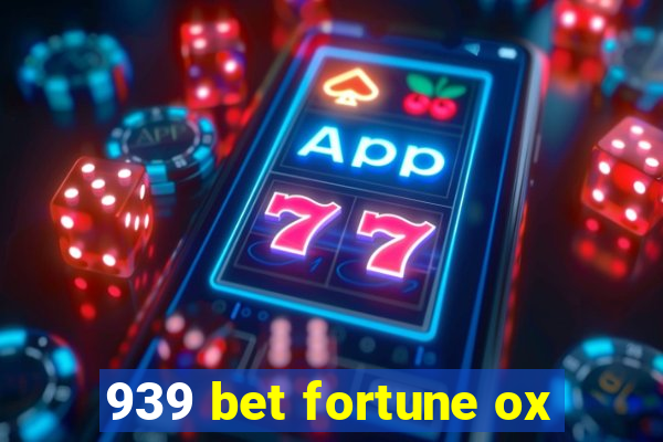 939 bet fortune ox